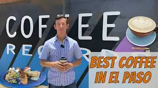 Best Local Coffee Shops in El Paso Texas | 2022