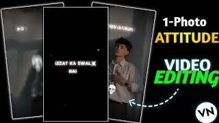 Trending 1- Photo Attitude Video Editing Vn App | Boy's Attitude Video Editing