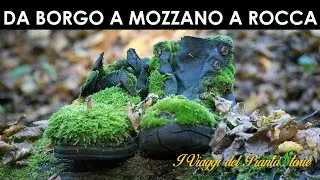 I VIAGGI DEL PIANTASTORIE - Da Borgo a Mozzano a Rocca
