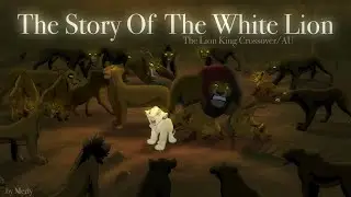The Story Of The White Lion - [TLK Crossover/AU] - (Epilepsy Warning!)⚠️
