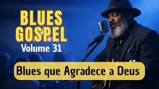 Só a Ti Dou Meu Louvor | Blues Gospel | Blues Cristão
