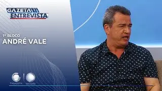 1&ordm; Bloco do Gazeta Entrevista com Andr&eacute; Vale