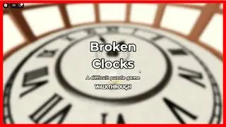 Roblox BROKEN CLOCKS [Escape Room] Walkthrough (All 12 Rooms)
