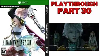FINAL FANTASY XIII |  PLAYTHROUGH PART 30 | XBOX SERIES X GAMEPLAY