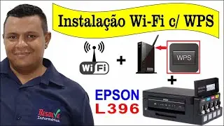 ✅#3 Instalar driver Wi-Fi WPS Epson L396 no roteador. Funciona em vários modelos Ecotank. Rápido.