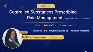Controlled Substance Prescribing Pain Management | CME Webcast | eMedEvents