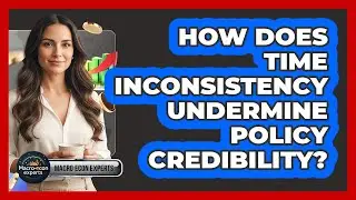 How Does Time Inconsistency Undermine Policy Credibility?