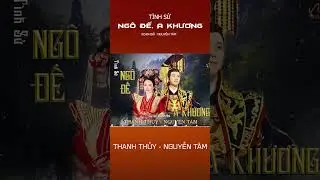T&Igrave;NH SỬ NG&Ocirc; ĐẾ A KHƯƠNG - NGUYỄN T&Acirc;M - THANH THỦY #shorts