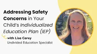 Addressing Safety Concerns in Your Child&rsquo;s IEP | IEP Basics | Undivided