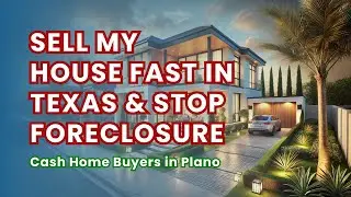 Sell My House Fast In Texas & Stop Foreclosure in Plano | Cash Home Buyers in Plano
