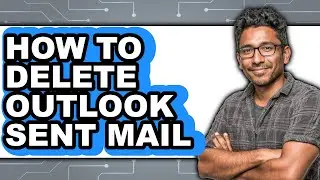 How to Delete Outlook Sent Mail (full Guide)