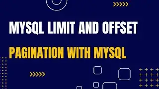 MySQL LIMIT and OFFSET: Mastering Pagination in MySQL