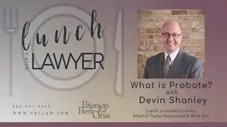 What is Probate? Lunch with a Lawyer