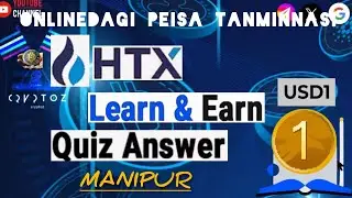Today HTX Learn And Earn Quiz Answers/HTX Learn And Earn Event Join/HTX ta karmna earning tougani
