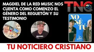 De los Inicios del G&eacute;nero Urbano a Cristo: El Impactante Testimonio de Magdiel