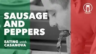 Eating Sausage and Peppers with Casanova