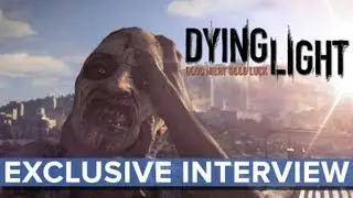 Dying Light - EXCLUSIVE Interview - Eurogamer