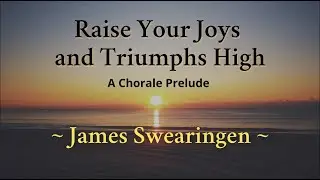 Raise Your Joys and Triumphs High