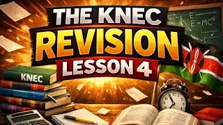 THE KNEC REVISION LESSON 4