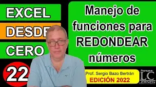 Manejo de las funciones para REDONDEAR números | Excel DESDE CERO - Edición 2022 | Parte 22