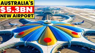 How Australia's $5.3BN Airport Will Change World Travel