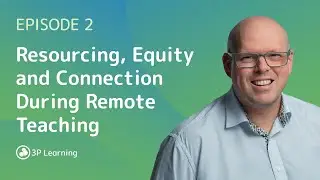 Resourcing, Equity and Connection During Remote Teaching