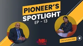 PIONEER&rsquo;S SPOTLIGHT | EP &ndash; 13 ft. Shan Sundaram | ME24 Tamil TV