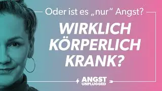 Bin ich wirklich k&ouml;rperlich krank oder ist es nur Angst?