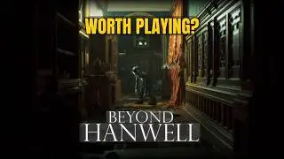 Beyond Hanwell &mdash; Community Review | Worth Playing?