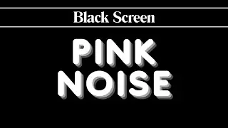 Black Screen Pink Noise for Deep Sleep & Relaxation | 9 Hours