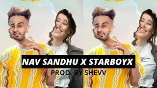 NAV SANDHU X STARBOY MUSIC x TYPE PUNJABI 