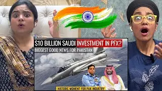 $10 Billion Saudi Investment In PFX Project | Biggest Good Newss For Pakistan | REACTION