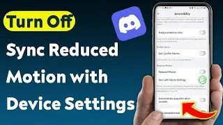 How to Turn off Sync Reduced Motion with Device Settings in Discord (Updated)