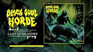 Black Soul Horde - Lady Of Shadows