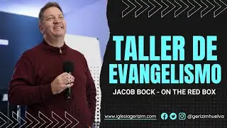 TALLER de EVANGELISMO - Jacobo Bock - PARTE 2 - On the Red Box