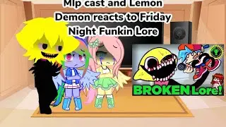 Mlp Cast and Lemon Demon React to Friday Night Funkin Lore by Game Theorist (Gacha Club Au)