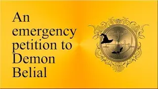 An emergency petition to demon Belial. Money magick for emergencies. See more Belial videos below!