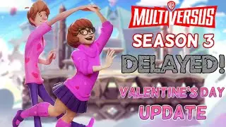 MultiVersus Season 3 DELAYED + Valentine's Day Update REACTION!