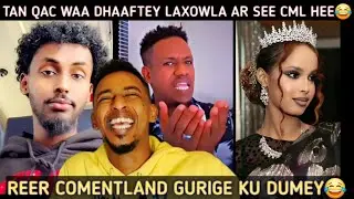 TAN QAC WA DHAAFTEY😂 GURIGE KU DUMEY REER COMENTLAND😂 SO IDINKA MEEL FADHIISTA LA IDINKA KAMA WAAYIN