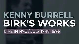 Kenny Burrell - Birk's Works (Official Audio) from The Concord Jazz Heritage Series