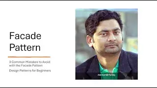3 Common Mistakes to Avoid with the Facade Pattern | Design Patterns for Beginners