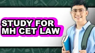How to Study for Mh Cet Law (full Guide)