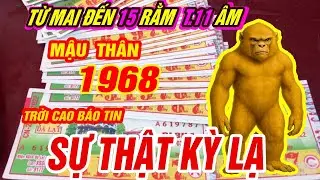 SỰ THẬT LẠNH GÁY Tuổi MẬU THÂN 1968 TRỜI THƯƠNG PHẬT ĐỘ trúng số đổi đời đúng 15 ngày  đầu T.11 âm