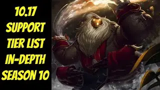 10.17 Support Tier List In-Depth -- League of Legends -- Season 10