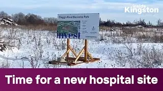 Time for a new hospital site | Inside Kingston, Dec. 19, 2025