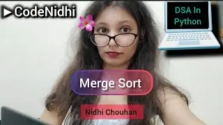Merge Sort Step-by-Step Dry Run| DSA Python | Nidhi Chouhan