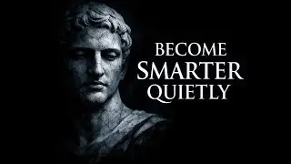 Stoic Ways to Become Smarter Quietly