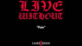 Live Without - Pain (FULL ALBUM STREAM) 2013