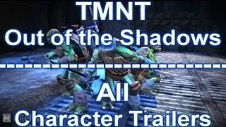 TMNT: Out of the Shadows -- All Character Trailers -- Michaelangelo, Raphael, Donatello, Leonardo