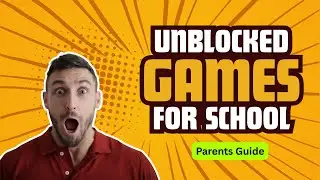 Top 5 Games Schools Can't Block! What Parents Can Do?